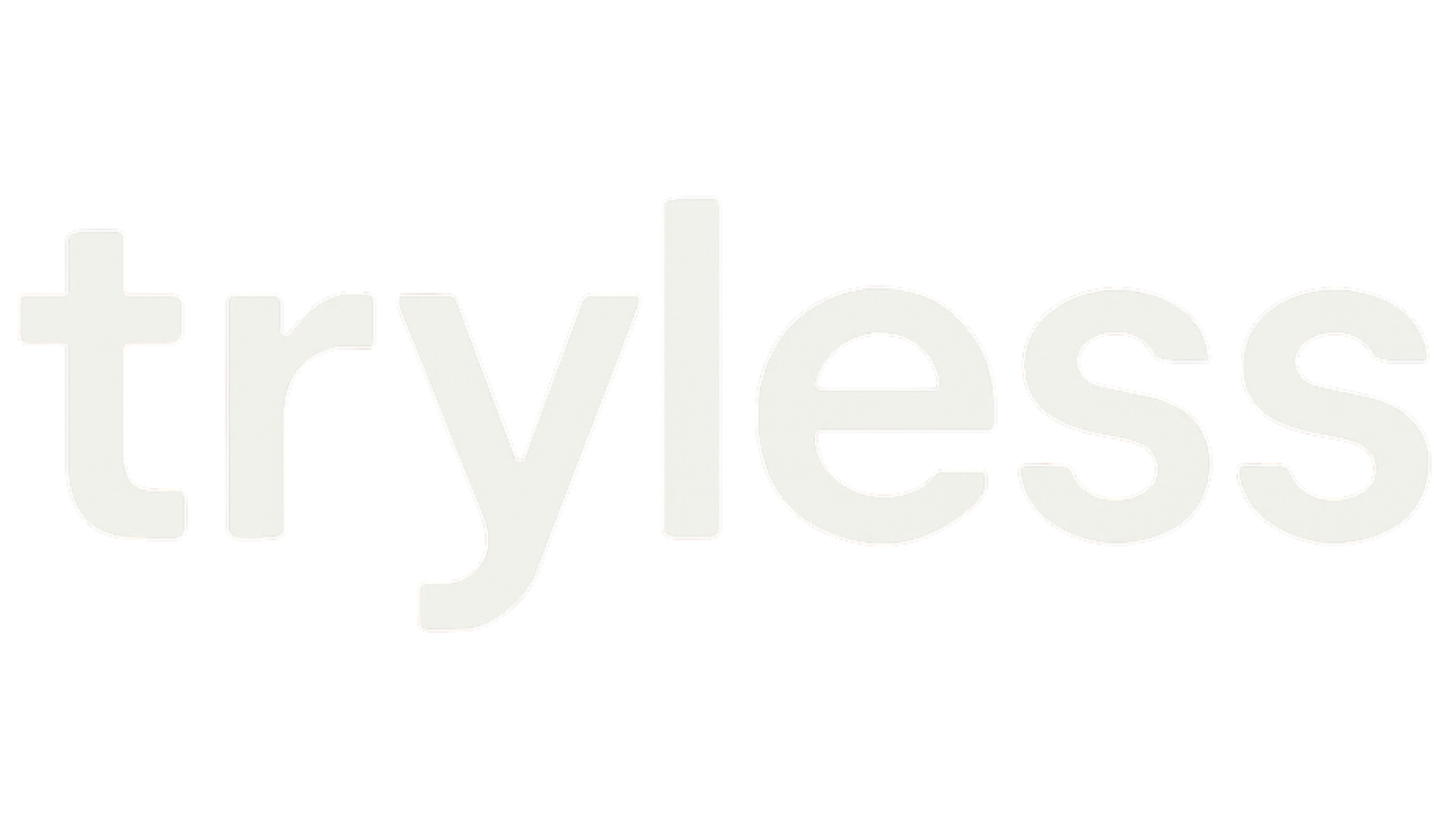 Tryless